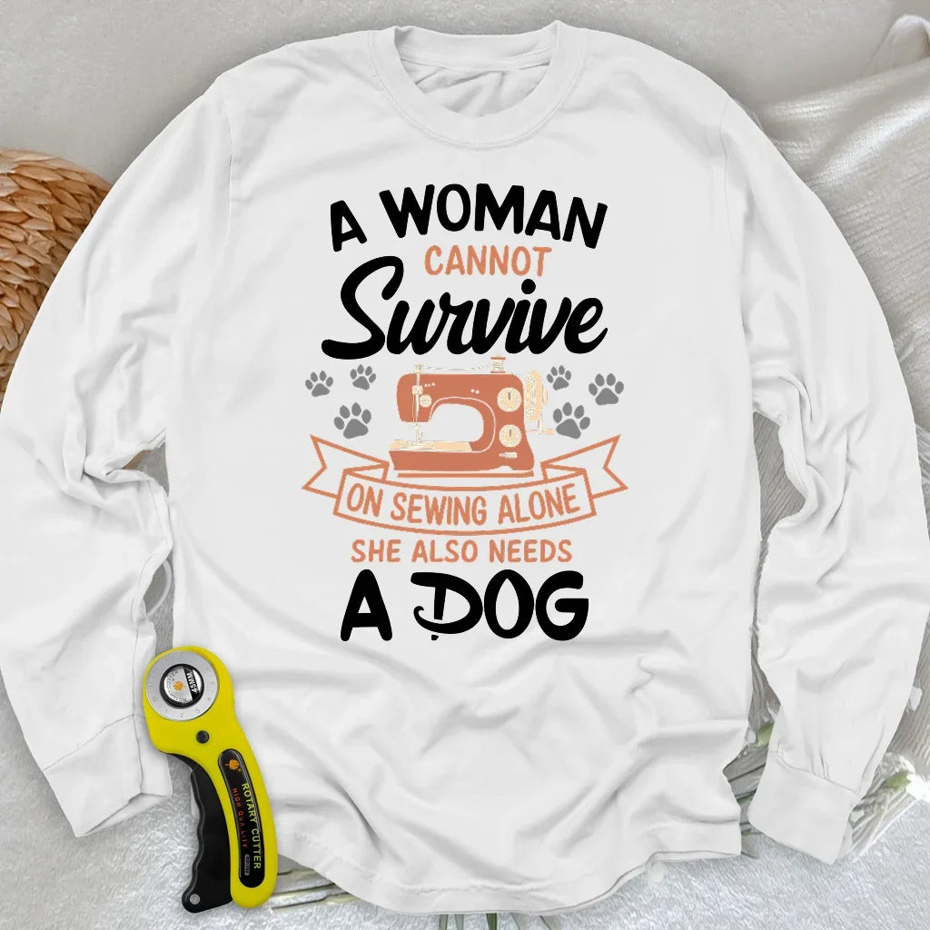 Can’t Sew Without My Dog Long Sleeve T-shirt