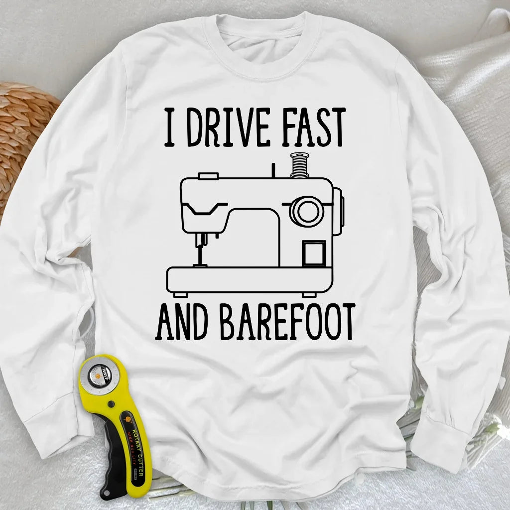 Drive Fast And Barefoot Long Sleeve T-shirt