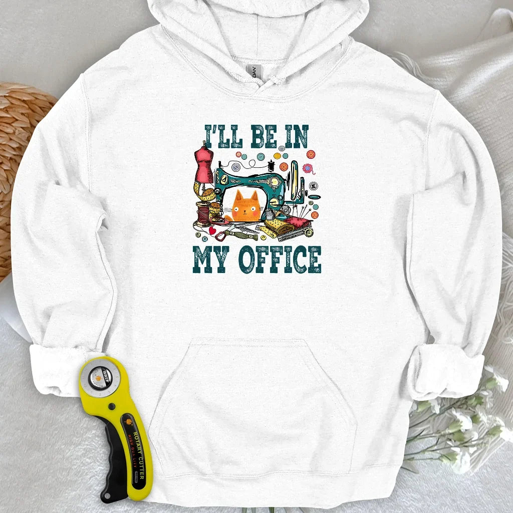 I'll Be In My Office Hoodie