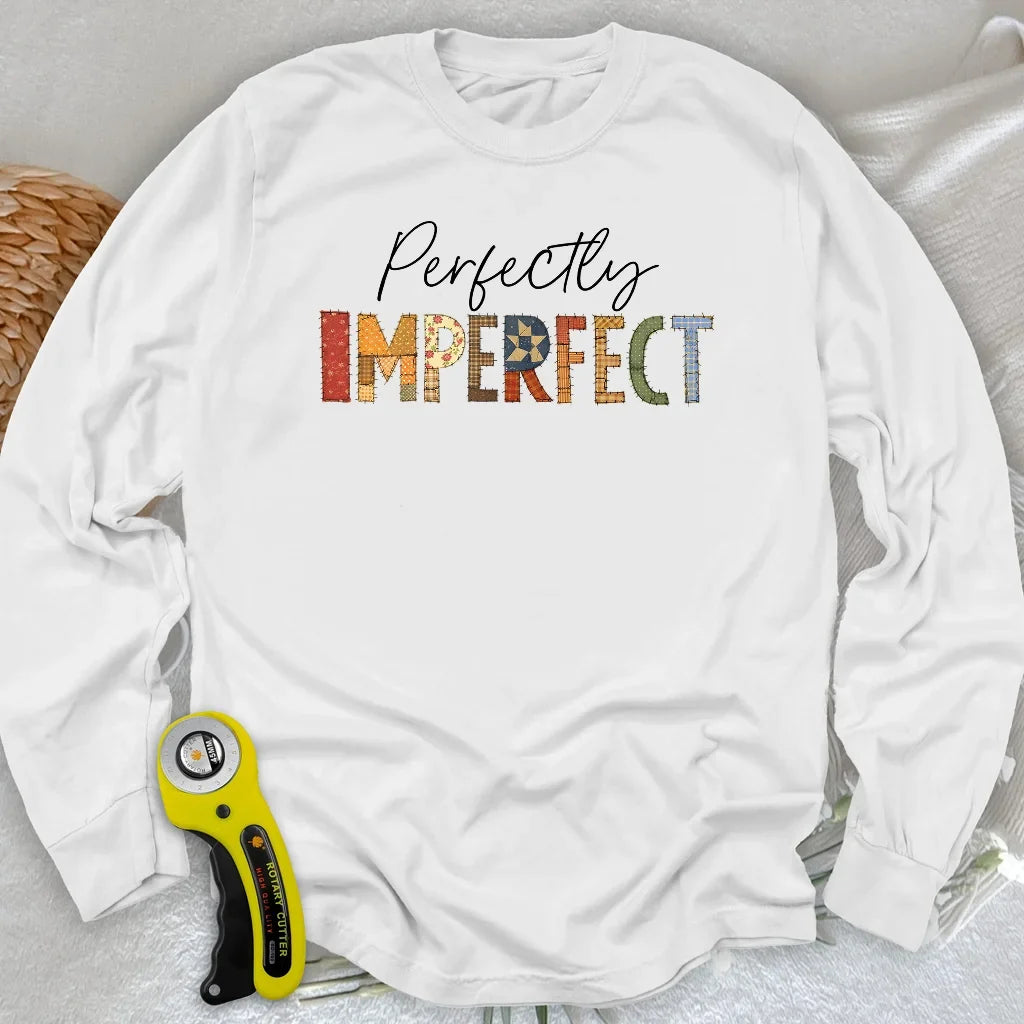Perfectly Imperfect Long Sleeve T-shirt