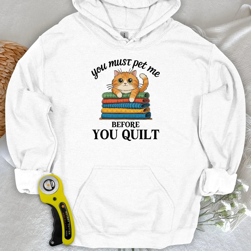 Pet Me First, Quilt Later Hoodie