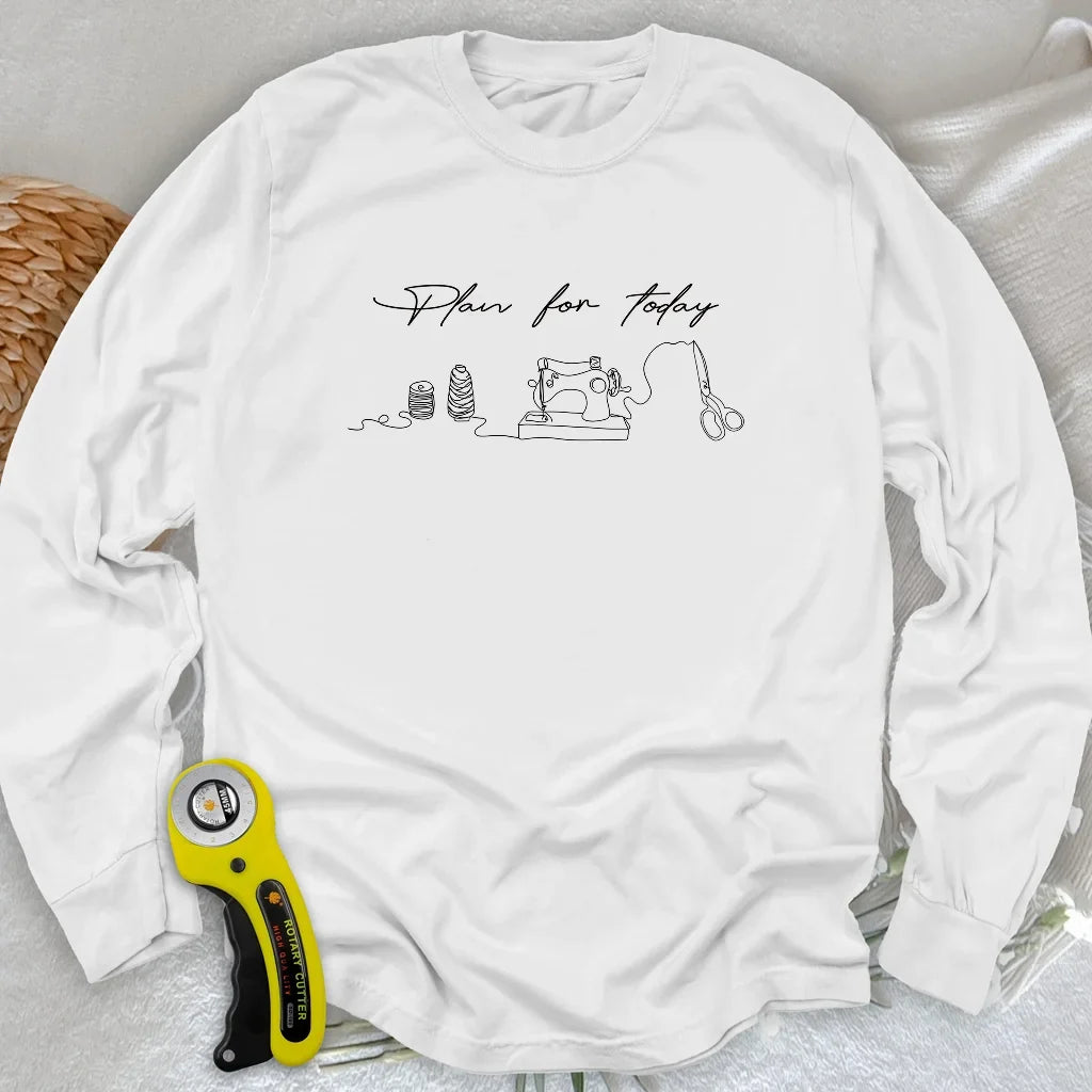 Plan for today Long Sleeve T-shirt