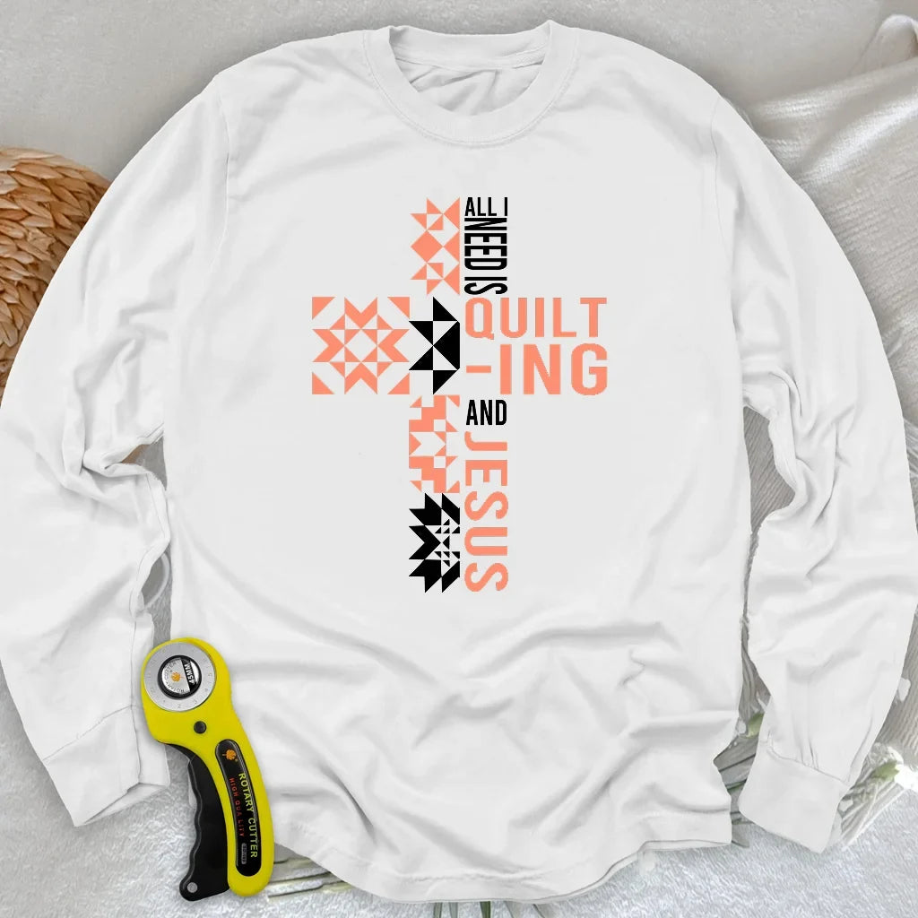 Quilting and Jesus Long Sleeve T-shirt