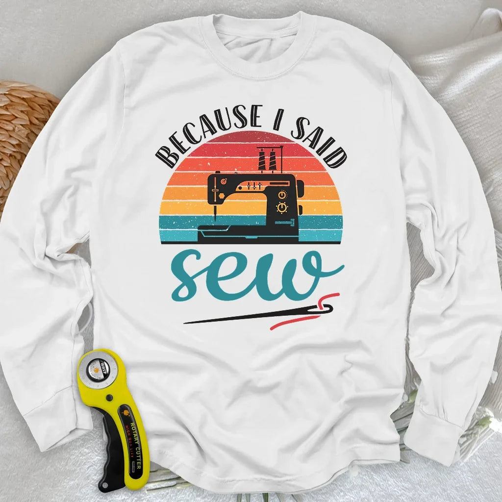 Said Sew Long Sleeve T-shirt