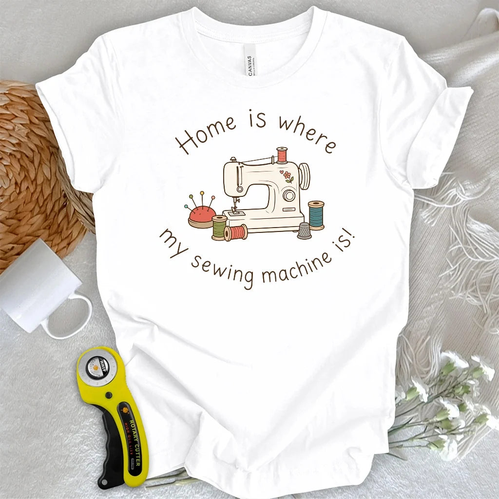 Sewing Machine Home T-shirt