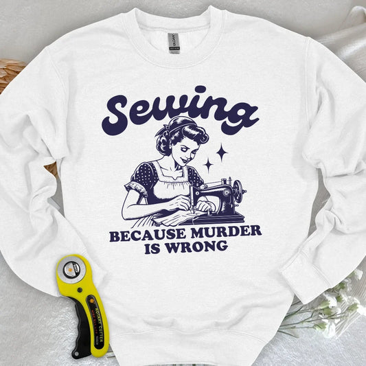 Sewing Not Murder Sweatshirt