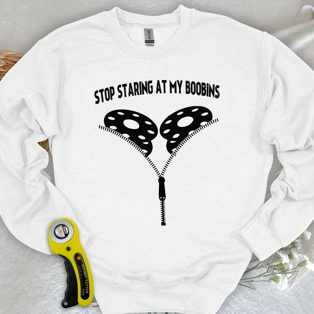 Stop Staring At Boobins Sweatshirt