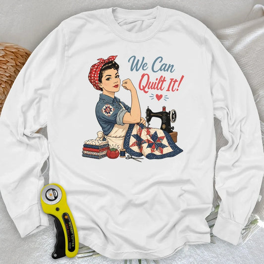 We Can Quilt It Long Sleeve T-shirt