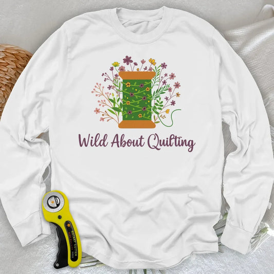 Wild About Quilting Long Sleeve T-shirt